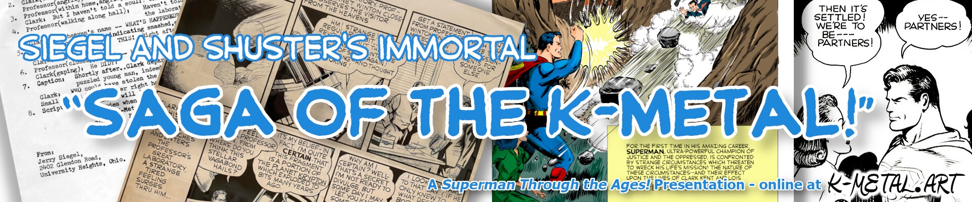 Siegel and Shuster's IMMORTAL SAGA of the K-METAL!